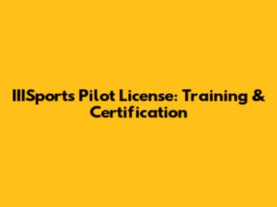 IIISports Pilot License: Training & Certification
