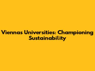 Vienna's Universities: Championing Sustainability